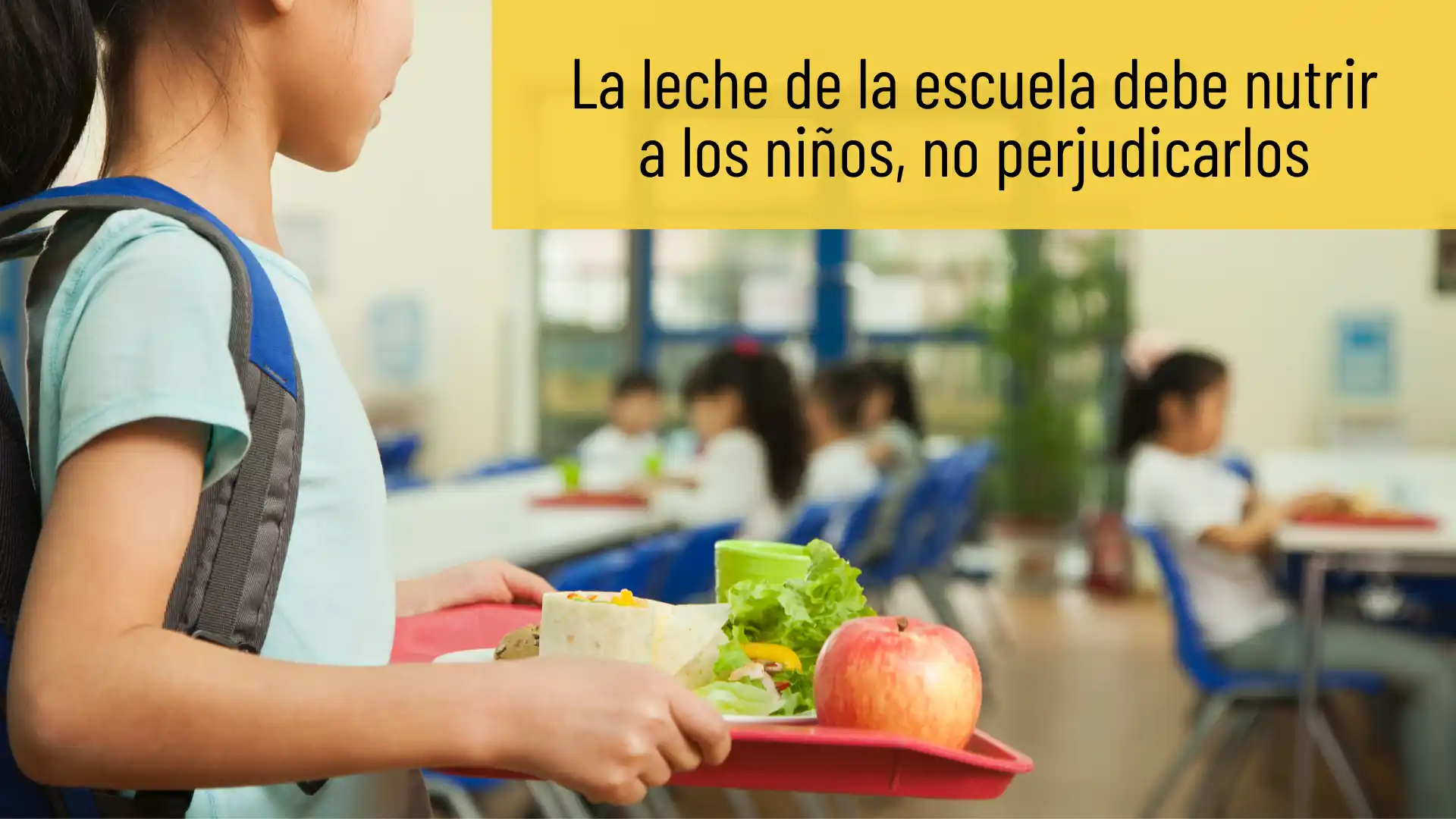 La leche de la escuela debe nutrir a los niños, no perjudicarlos